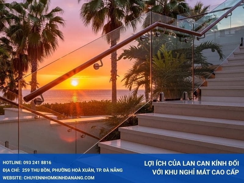 Lợi ích của lan can kính đối với khu nghỉ mát cao cấp