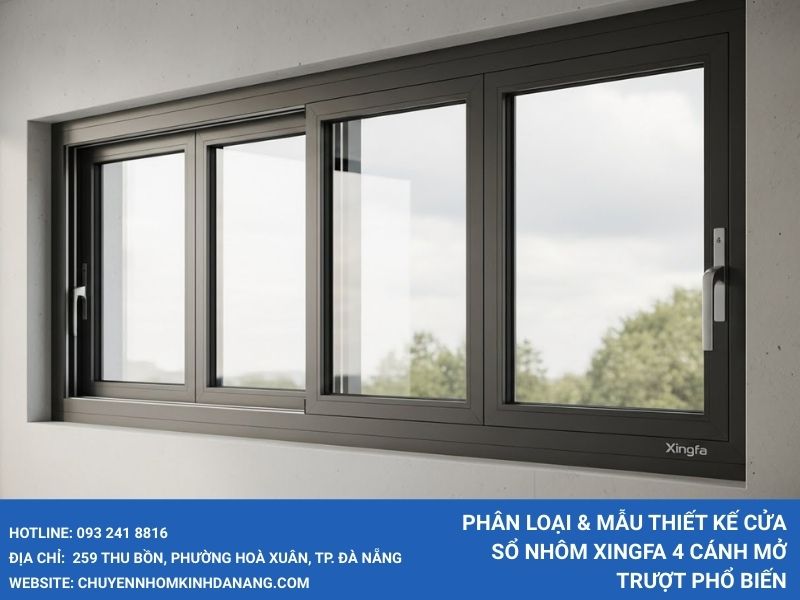 Phân loại & mẫu thiết kế cửa sổ nhôm Xingfa 4 cánh mở trượt phổ biến