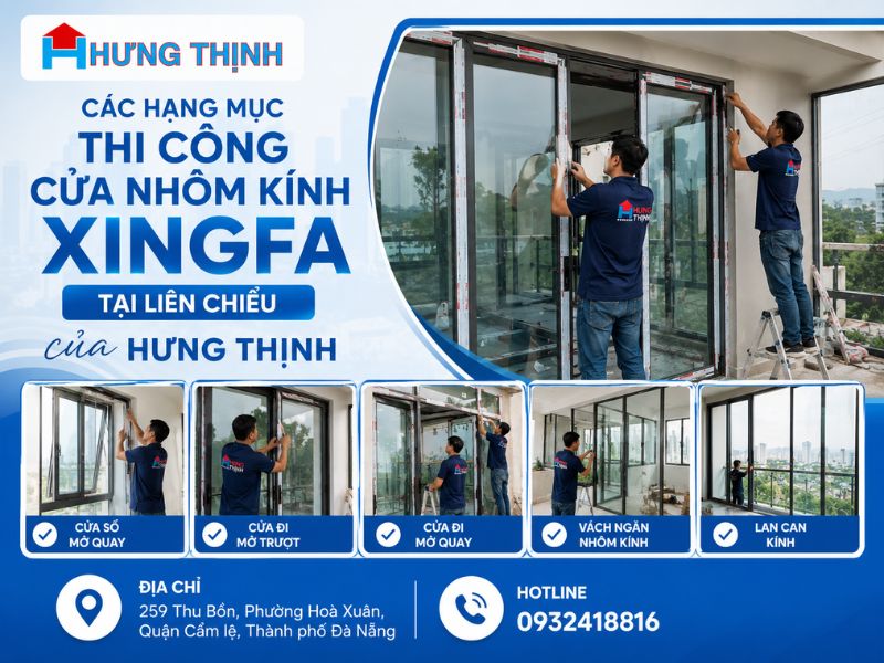 Các hạng mục thi công cửa nhôm kính Xingfa tại Liên Chiểu của Hưng Thịnh