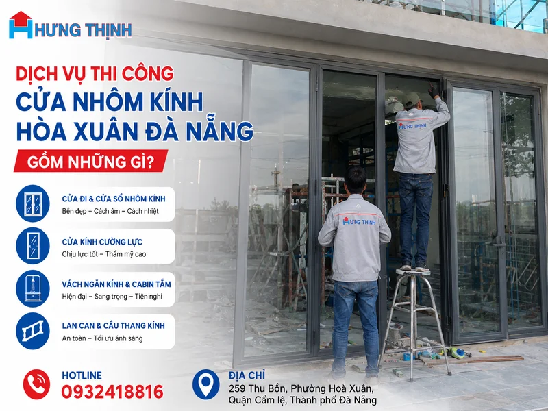 Dịch vụ thi công cửa nhôm kính Hòa Xuân Đà Nẵng gồm những gì?