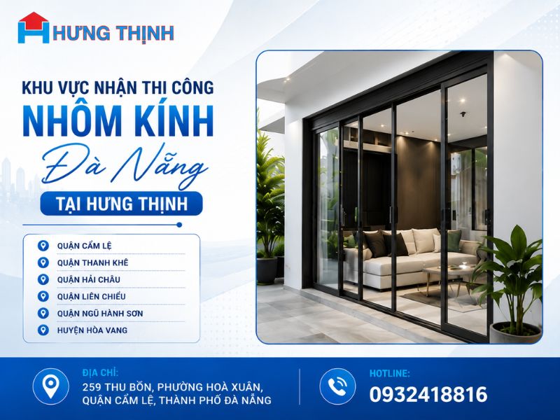 Khu vực nhận thi công nhôm kính Đà Nẵng tại Hưng Thịnh