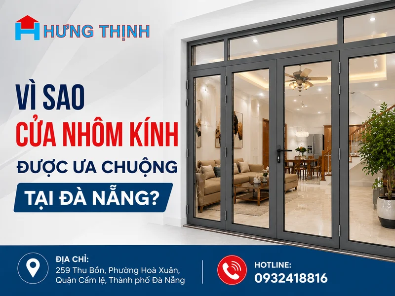 Vì sao cửa nhôm kính được ưa chuộng tại Đà Nẵng?