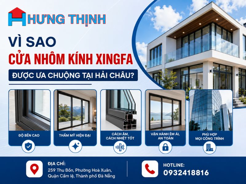 Vì sao cửa nhôm kính xingfa được ưa chuộng tại Hải Châu?