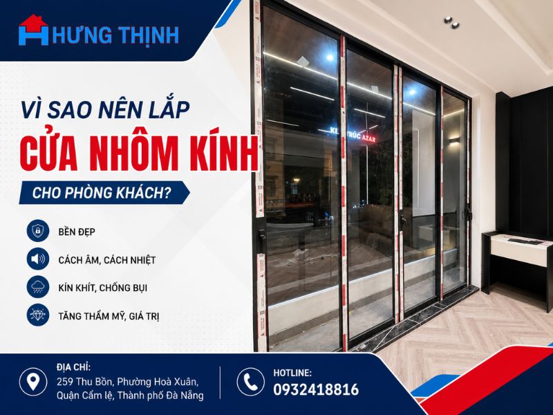 Vì sao nên lắp những mẫu cửa nhôm kính phòng khách đẹp?
