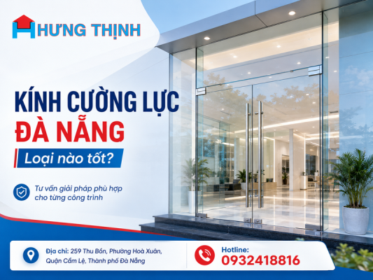 Kính cường lực Đà Nẵng loại nào tốt